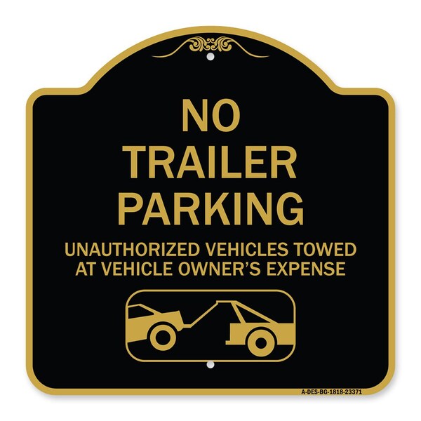 Parking Restriction No Trailer Parking Unauthorized Vehicles Towed at Owner Expense, BG-1818-23371